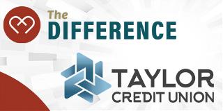 The Difference: Taylor Credit Union